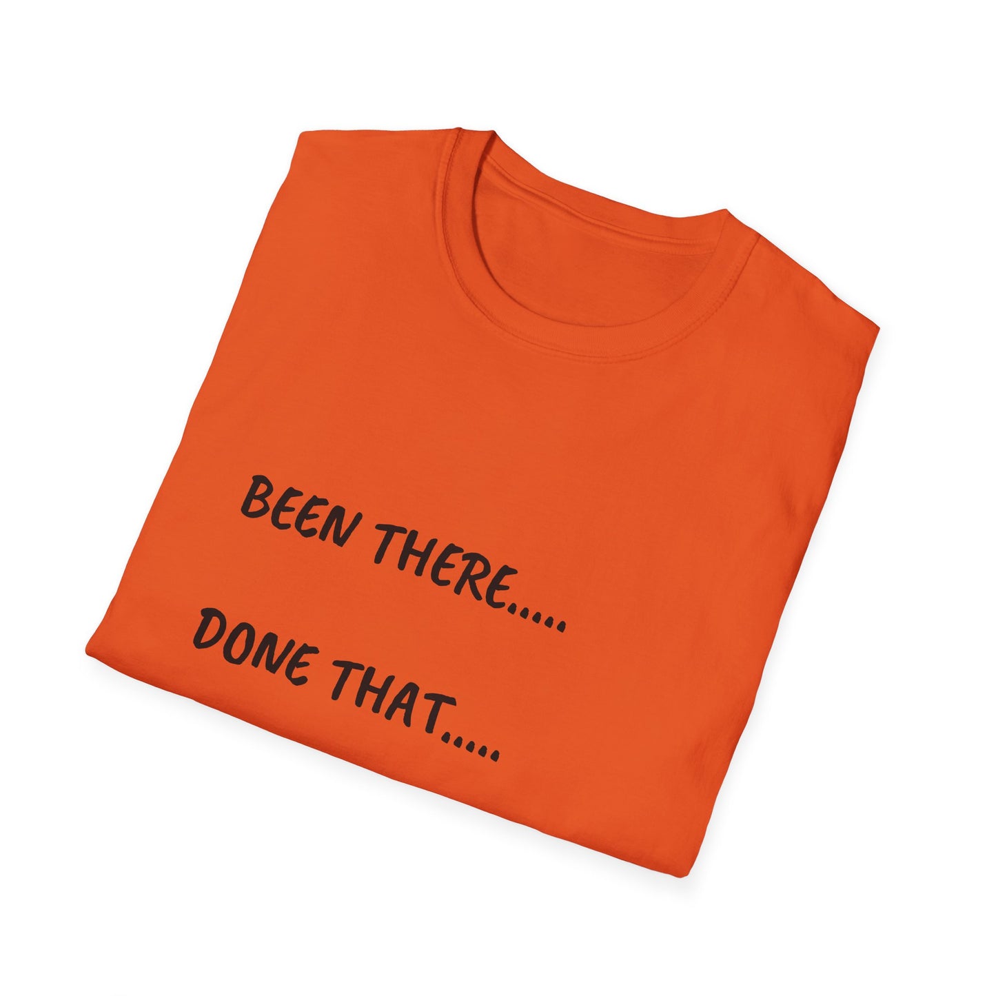 Been There, Done That, Brought the Dog! Unisex Softstyle T-Shirt