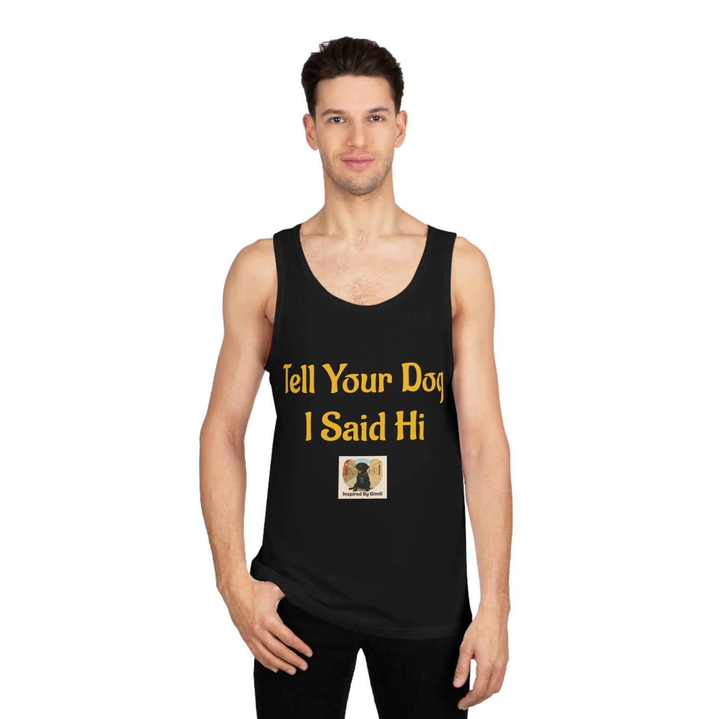 Tell Your Dog I Said Hi Unisex Softstyle™ Tank Top