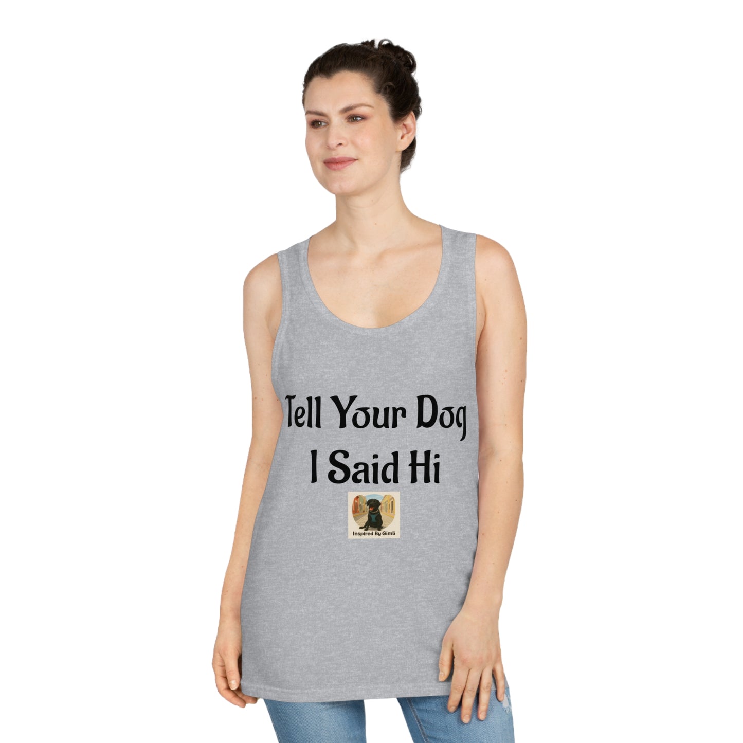 Tell Your Dog I Said Hi Unisex Softstyle™ Tank Top
