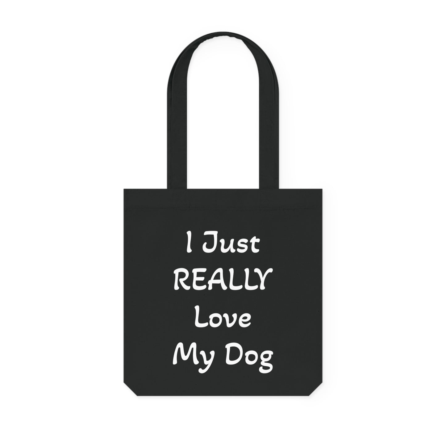 Dog Lover Woven Tote Bag - I Just REALLY Love My Dog