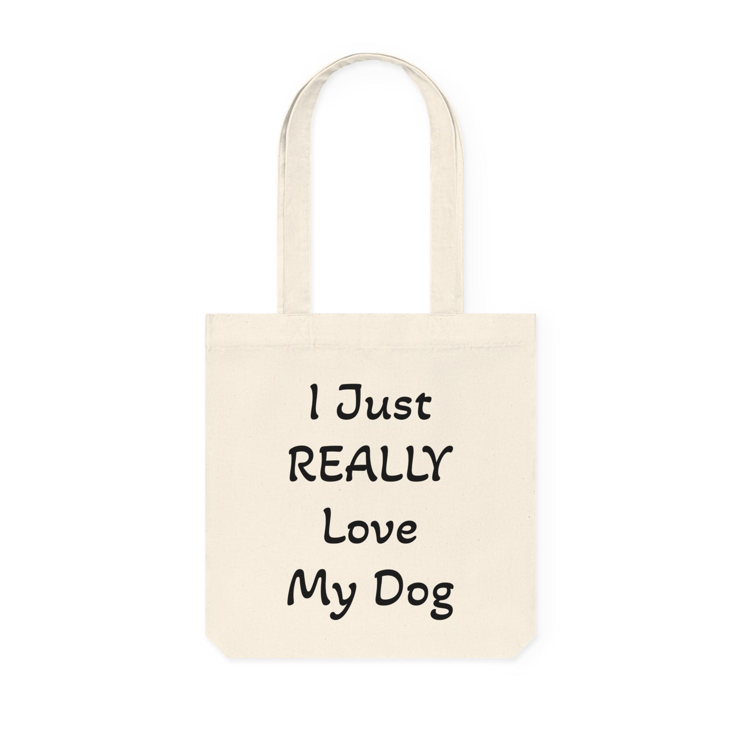 Dog Lover Woven Tote Bag - I Just REALLY Love My Dog