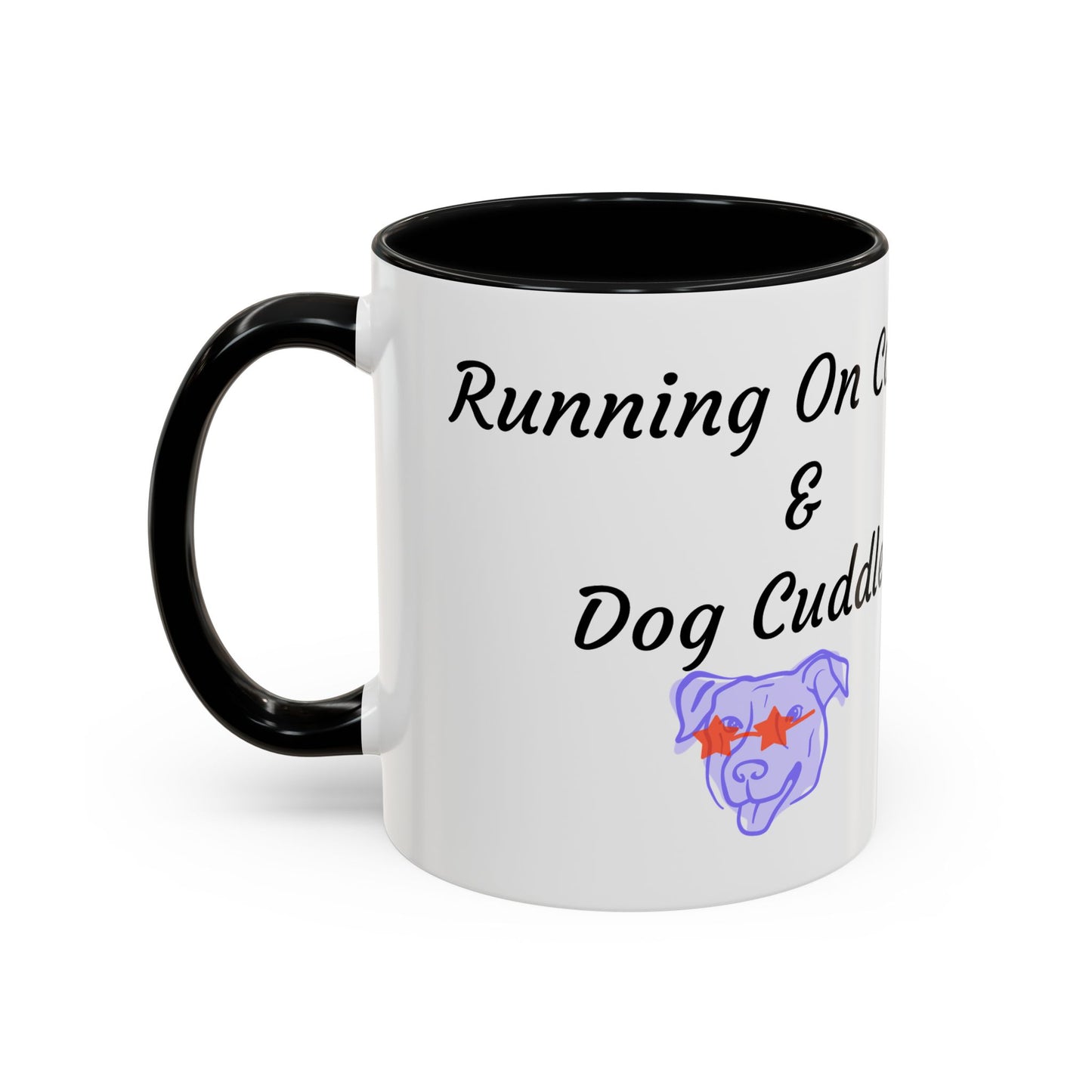 Dog Lovers Coffee Mug - Running On Coffee & Cuddles