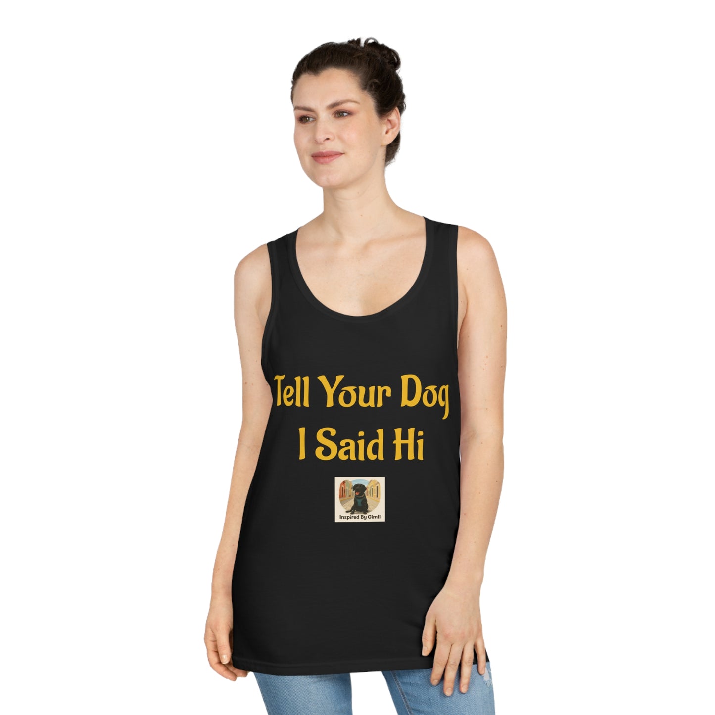 Tell Your Dog I Said Hi Unisex Softstyle™ Tank Top