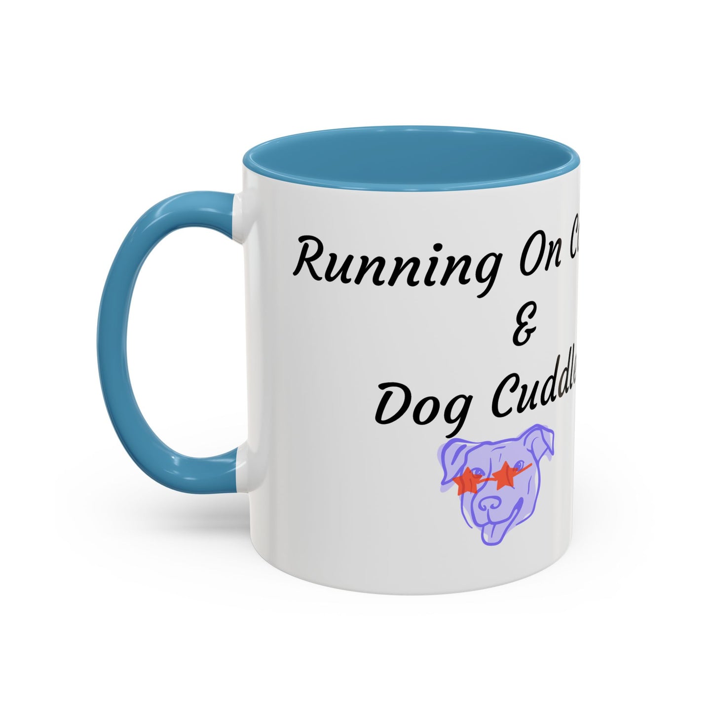 Dog Lovers Coffee Mug - Running On Coffee & Cuddles