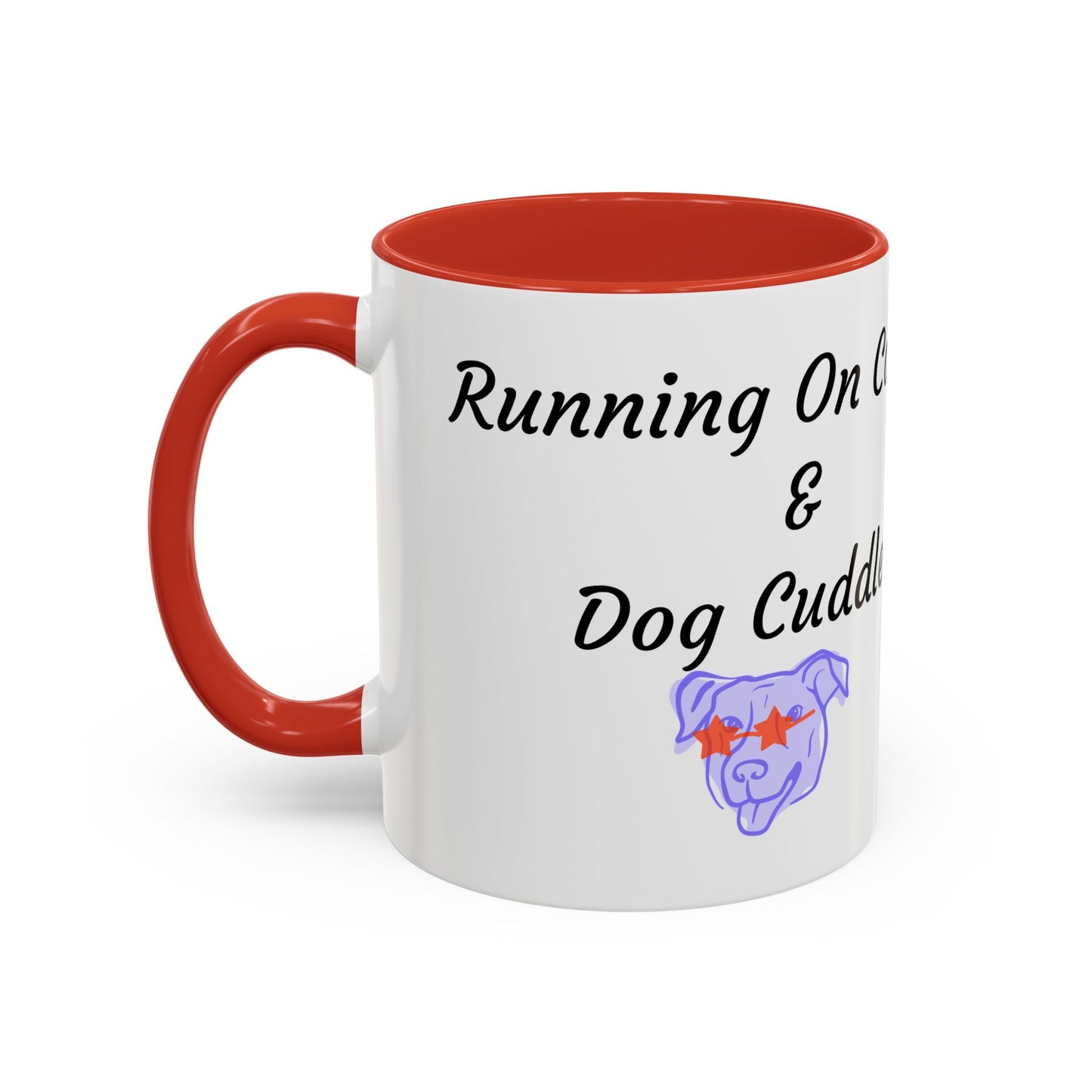 Dog Lovers Coffee Mug - Running On Coffee & Cuddles