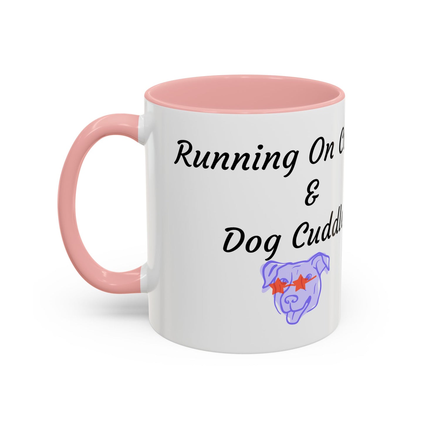 Dog Lovers Coffee Mug - Running On Coffee & Cuddles