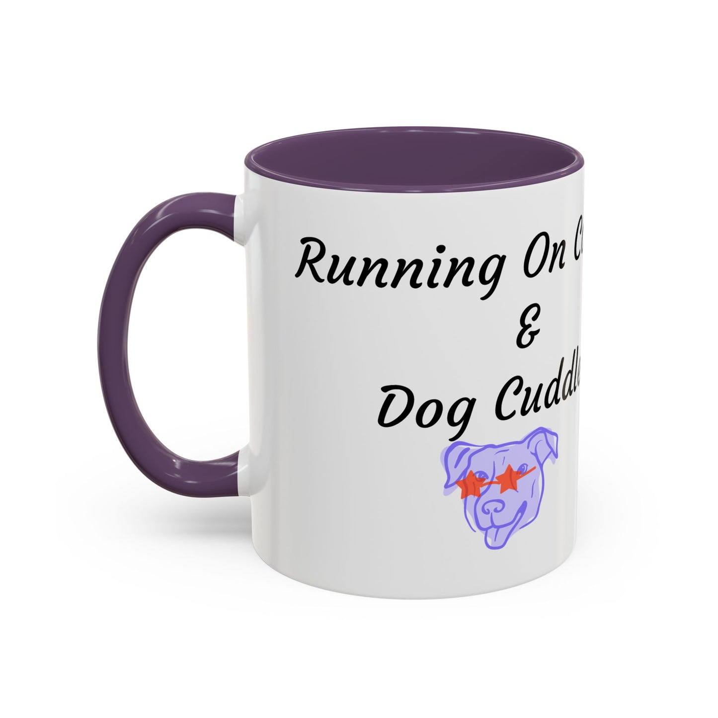 Dog Lovers Coffee Mug - Running On Coffee & Cuddles