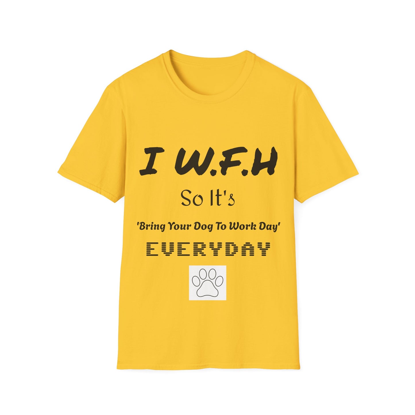 Dog Lover Unisex T-Shirt - W.F.H. 'Bring Your Dog to Work Day'