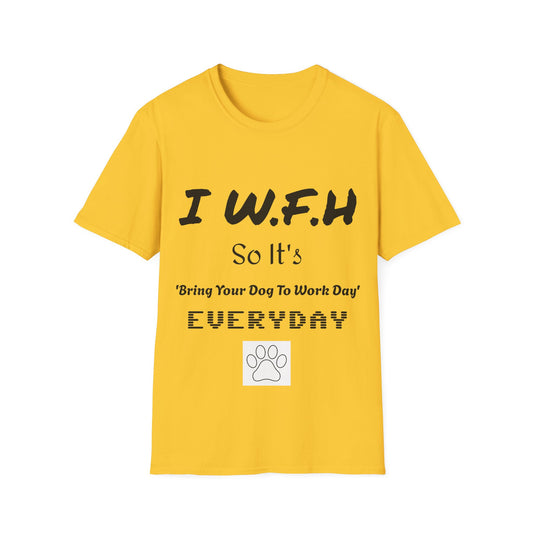 Dog Lover Unisex T-Shirt - W.F.H. 'Bring Your Dog to Work Day'