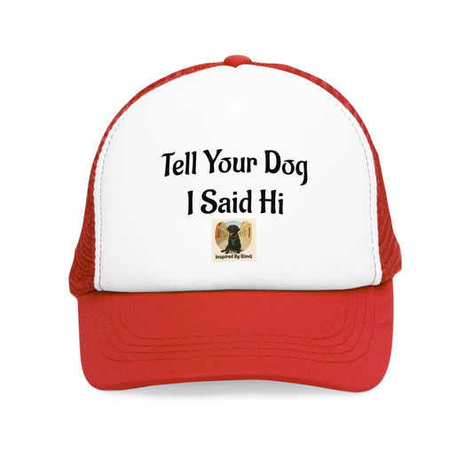 Funny Dog Lover Mesh Cap - 'Tell Your Dog I Said Hi' Trucker Hat